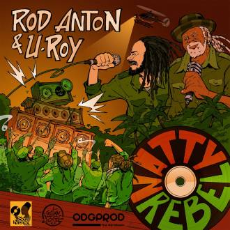 Rod Anton feat. U-Roy - Natty Rebel (maxi singl)