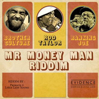 Rod Taylor, Ranking Joe, Brother Culture &amp; Little Lion Sound - &quot;Mr Money Man Riddim&quot;