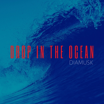 Diamusk - &quot;Drop in the Ocean&quot;