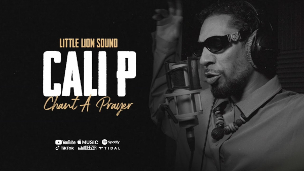 Cali P &amp; Little Lion Sound - &quot;Chant A Prayer&quot;