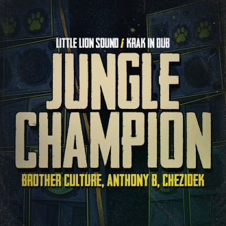 Anthony B, Brother Culture, Chezidek, Little Lion Sound, Krak in Dub - &quot;Jungle Champion&quot;