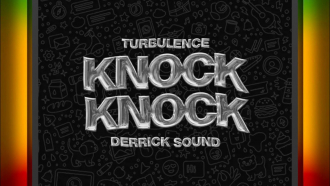 Turbulence &amp; Derrick Sound - &quot;Knock Knock&quot;