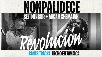 Nonpalidece, Sly Dunbar &amp; Micah Shemaiah - &quot;Revolución&quot;