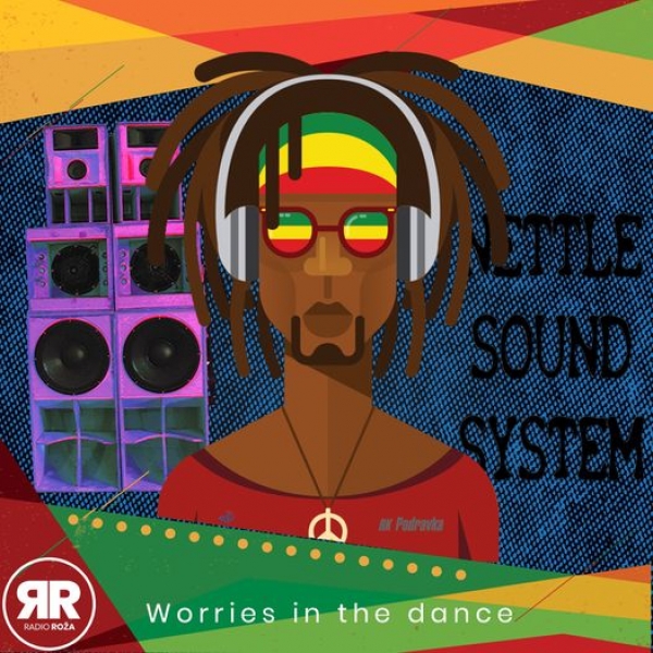 Nettle Soundsystem u Worries in the dance