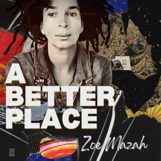 Zoe Mazah - &quot;A Better Place&quot;