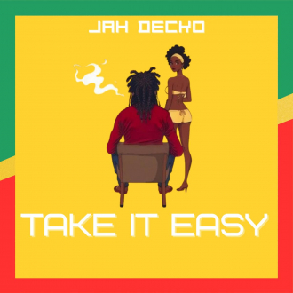 Jah Decko - &quot;Take It Easy&quot;