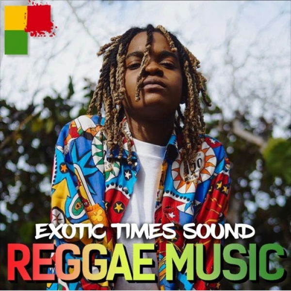 Exotic Times - Reggae music 2019.
