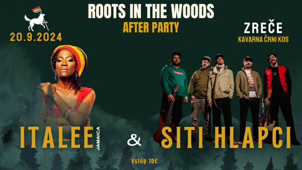 Italee &amp; Siti Hlapci na Roots In The Woods afterpartyju