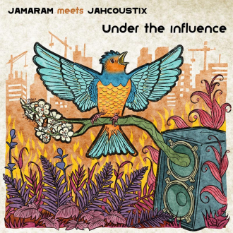 Jamaram meets Jahcoustix - &quot;Under The Influence&quot;