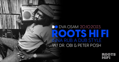 Dr. Obi &amp; Peter Posh u novoj Roots Hi Fi akciji, osvoji upad