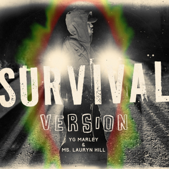 YG Marley &amp; Ms. Lauryn Hill - &quot;Survival (Version)&quot;