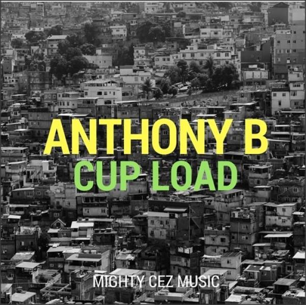Anthony B - &quot;Cup Load&quot;