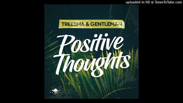 Treesha ft. Gentleman - &quot;Positive Thoughts&quot;