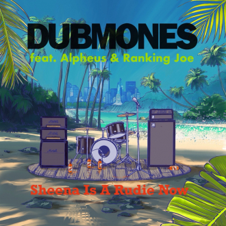 Dubmones ft. Alpheus &amp; Ranking Joe - &quot;Sheena Is A Rudie Now&quot;