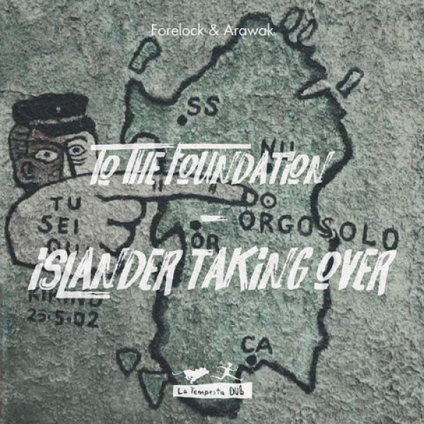 Forelock &amp; Arawak - &quot;To The Foundation / Islander Taking Over&quot;
