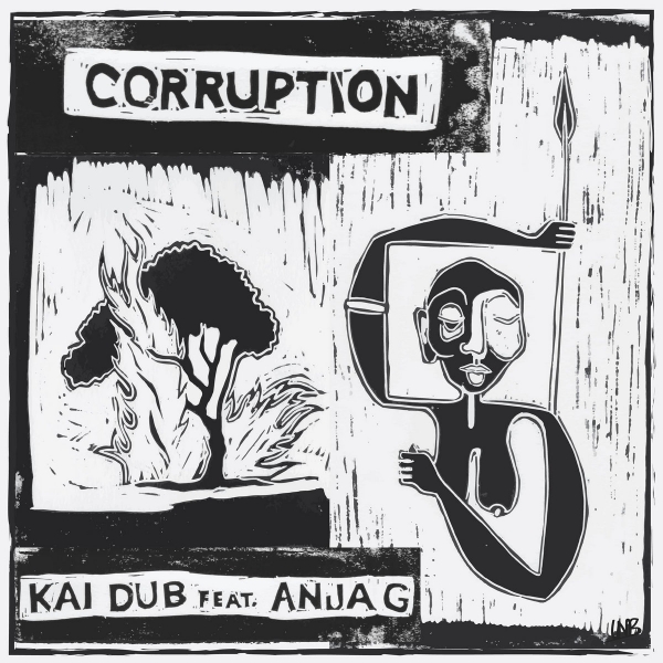 Kai Dub ft. Anja G - &quot;Corruption&quot;