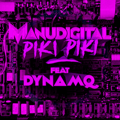 Manudigital ft. Dynamq - &quot;Piki Piki&quot;