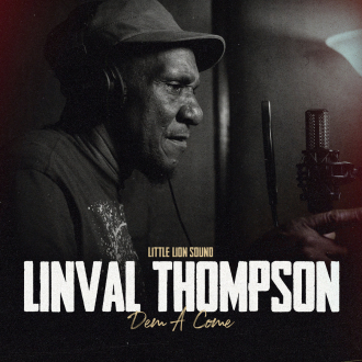 Little Lion Sound &amp; Linval Thompson - &quot;Dem A Come&quot;