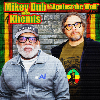 Mikey Dub meets Devon Khemis - &quot;Against the Wall&quot;