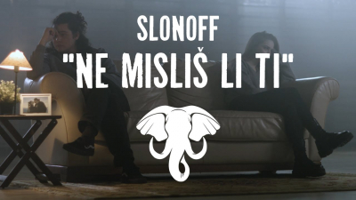 SlonOff objavili video za pjesmu "Ne misliš li ti"