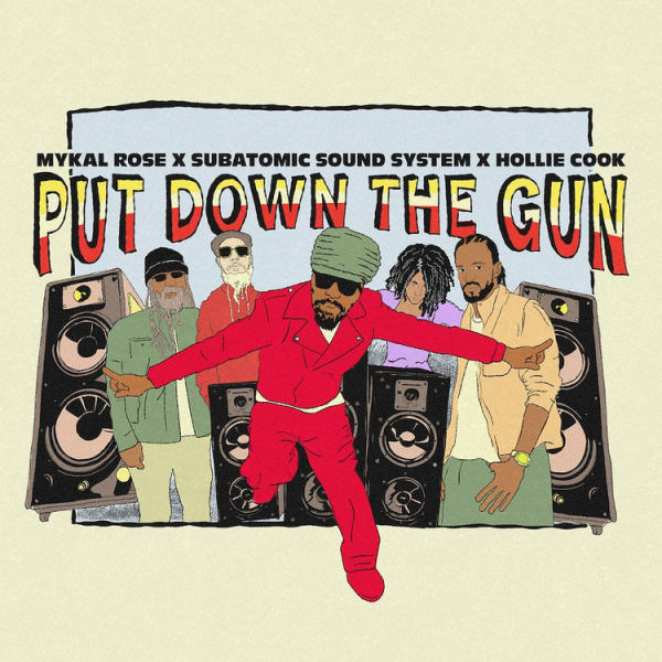 Mykal Rose &amp; Subatomic Sound System &amp; Hollie Cook - &quot;Put Down The Gun&quot;