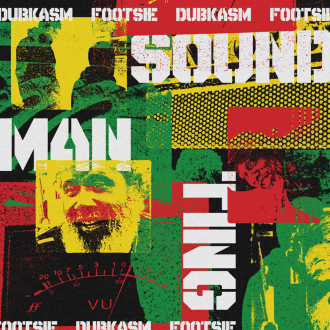 Dubkasm &amp; Footsie - &quot;Soundman Ting&quot;