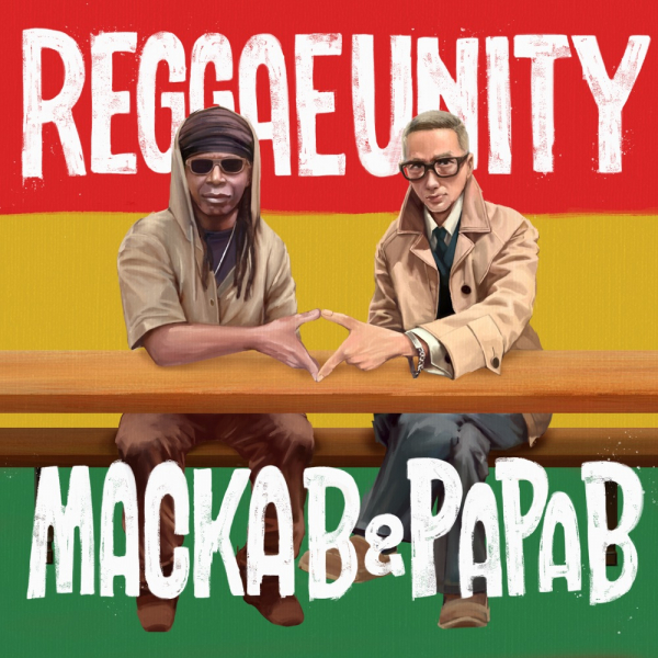 Macka B &amp; Papa B - &quot;Reggae Unity&quot;