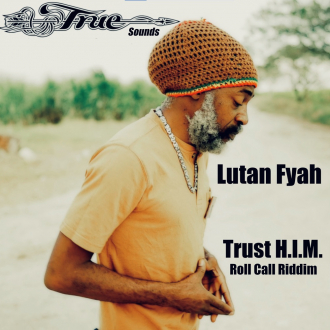 Lutan Fyah &amp; Truesounds - &quot;Trust H.I.M.&quot;