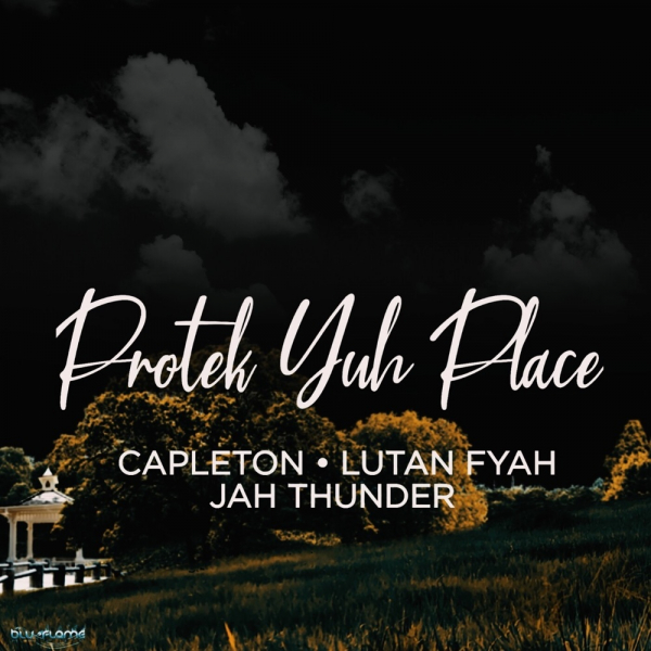 Capleton &amp; Lutan Fyah &amp; Jah Thunder - &quot;Protek Yuh Place&quot;