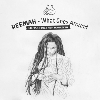 Mafia &amp; Fluxy ft. Reemah / Vale - &quot;What Goes Around&quot;