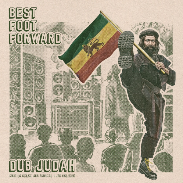 Dub Judah &amp; Kibir La Amlak - &quot;Best Foot Forward&quot; EP