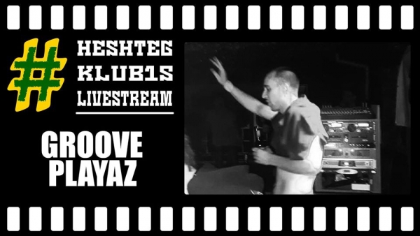 Heshteg Klub15: Groove Playaz