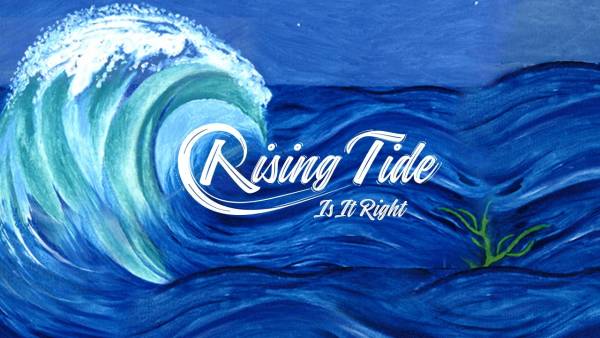 Rising Tide - &quot;Is It Right&quot;