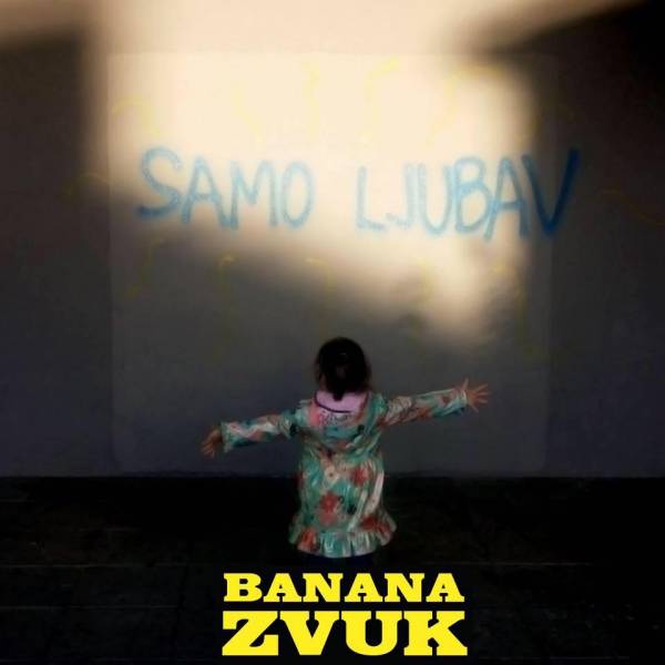 Banana Zvuk - &quot;Samo ljubav&quot;