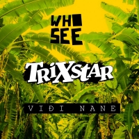 Zajednička suradnja TriXstar i grupe Who See u 