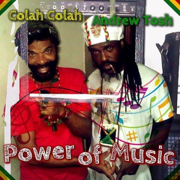 Andrew Tosh &amp; Colah Colah - &quot;Power of Music&quot;